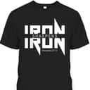 Iron Sharpens Iron Bible Jesus Faith Religious Christian T-Shirt