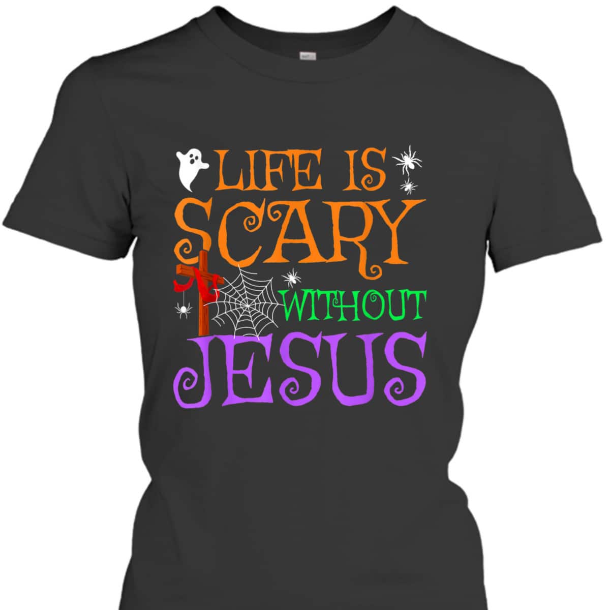 Life Without Jesus Is Scary Fall Christian Halloween Jesus T-Shirt Life Without Jesus Is Scary Fall Christian Halloween Jesus T-Shirt