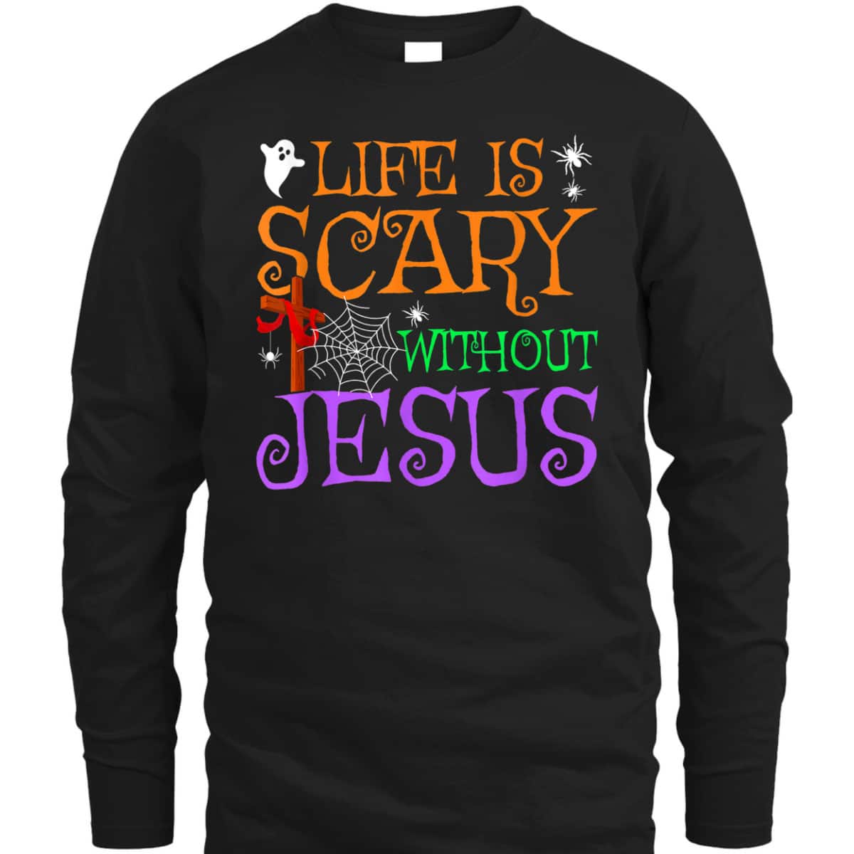 Life Without Jesus Is Scary Fall Christian Halloween Jesus T-Shirt