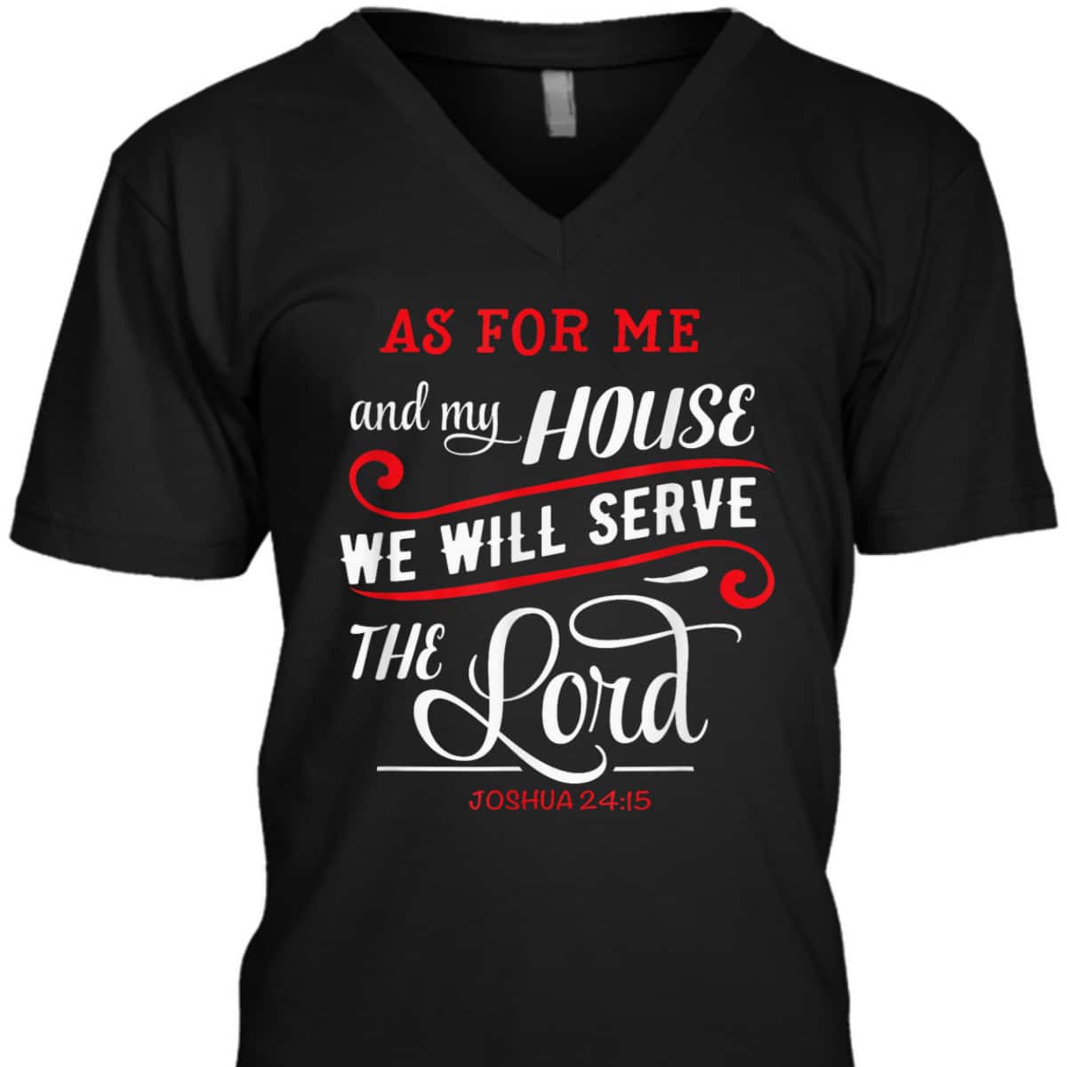 As For Me And My House We Will Serve The Lord Christian Bible Verse T-Shirt