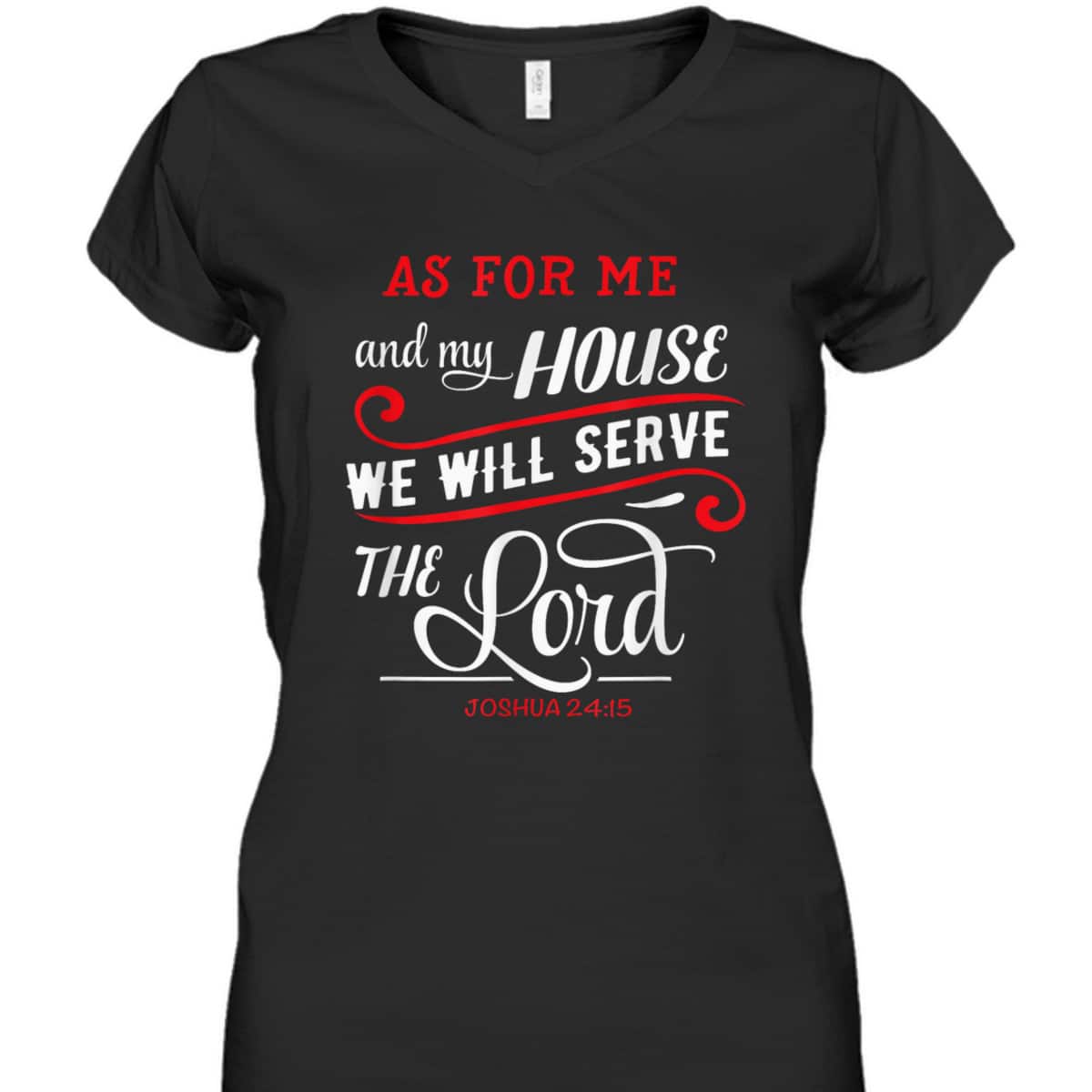 As For Me And My House We Will Serve The Lord Christian Bible Verse T-Shirt As For Me And My House We Will Serve The Lord Christian Bible Verse T-Shirt