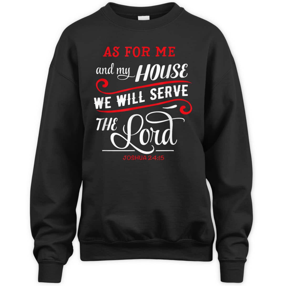 As For Me And My House We Will Serve The Lord Christian Bible Verse T-Shirt
