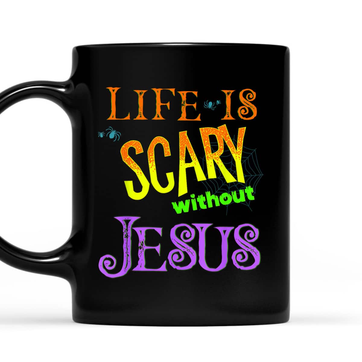 Life Is Scary Without Jesus Christian Halloween T-Shirt Life Is Scary Without Jesus Christian Halloween T-Shirt