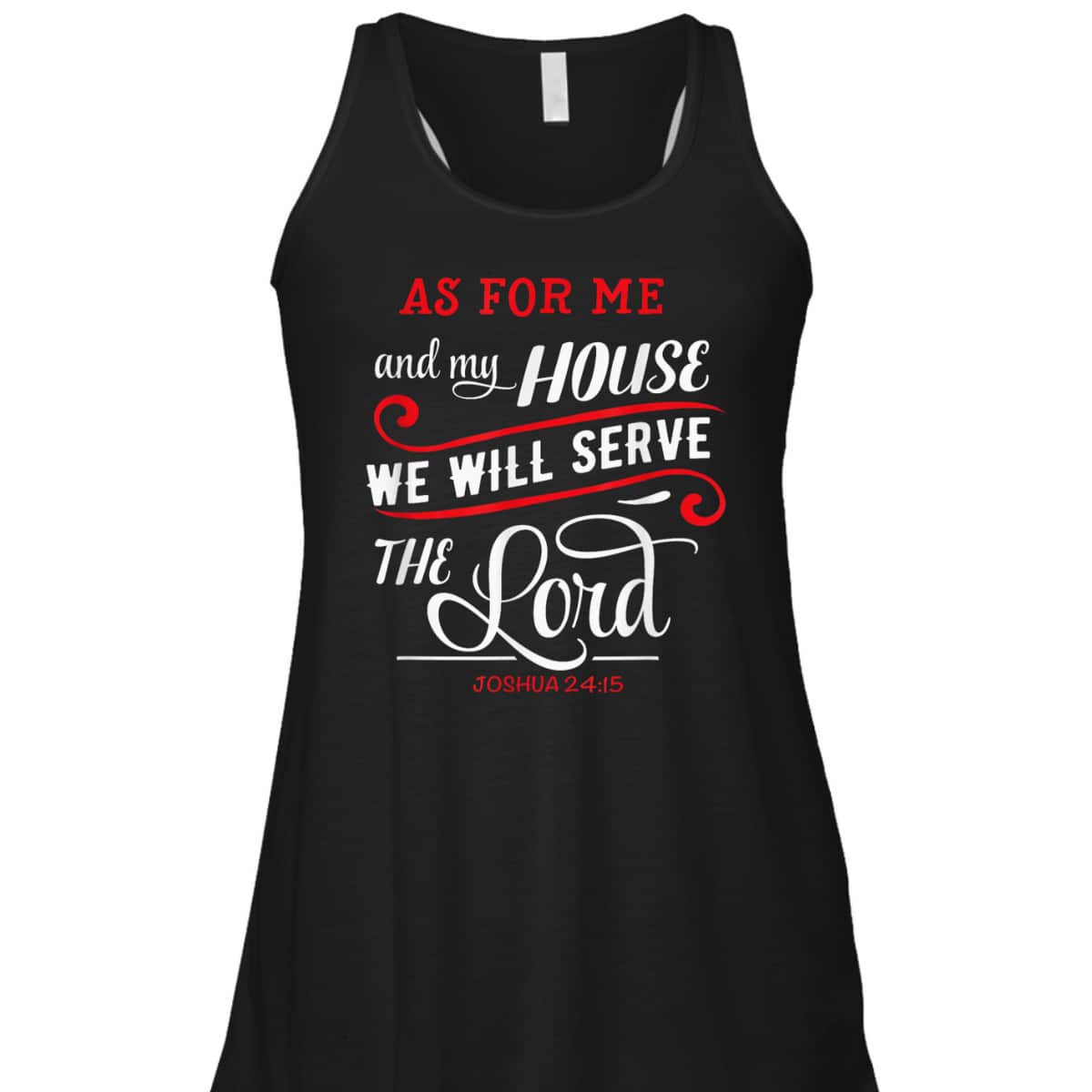 As For Me And My House We Will Serve The Lord Christian Bible Verse T-Shirt