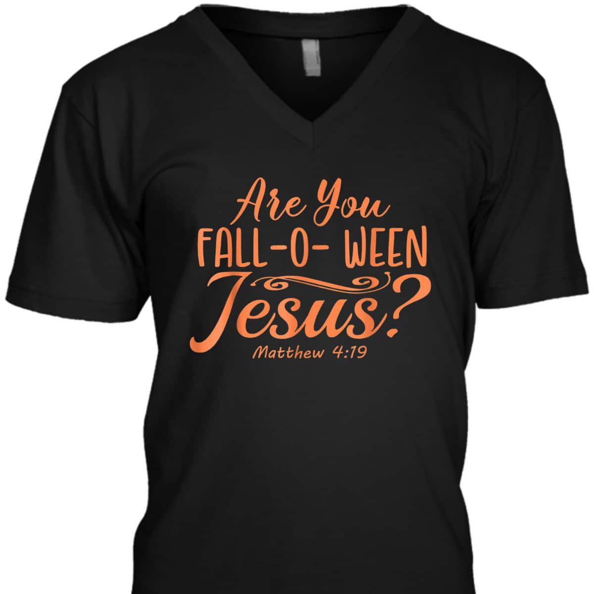 Halloween Are You Fall-o-ween Jesus Matthew Christian Bible Verse T-Shirt Halloween Are You Fall-o-ween Jesus Matthew Christian Bible Verse T-Shirt