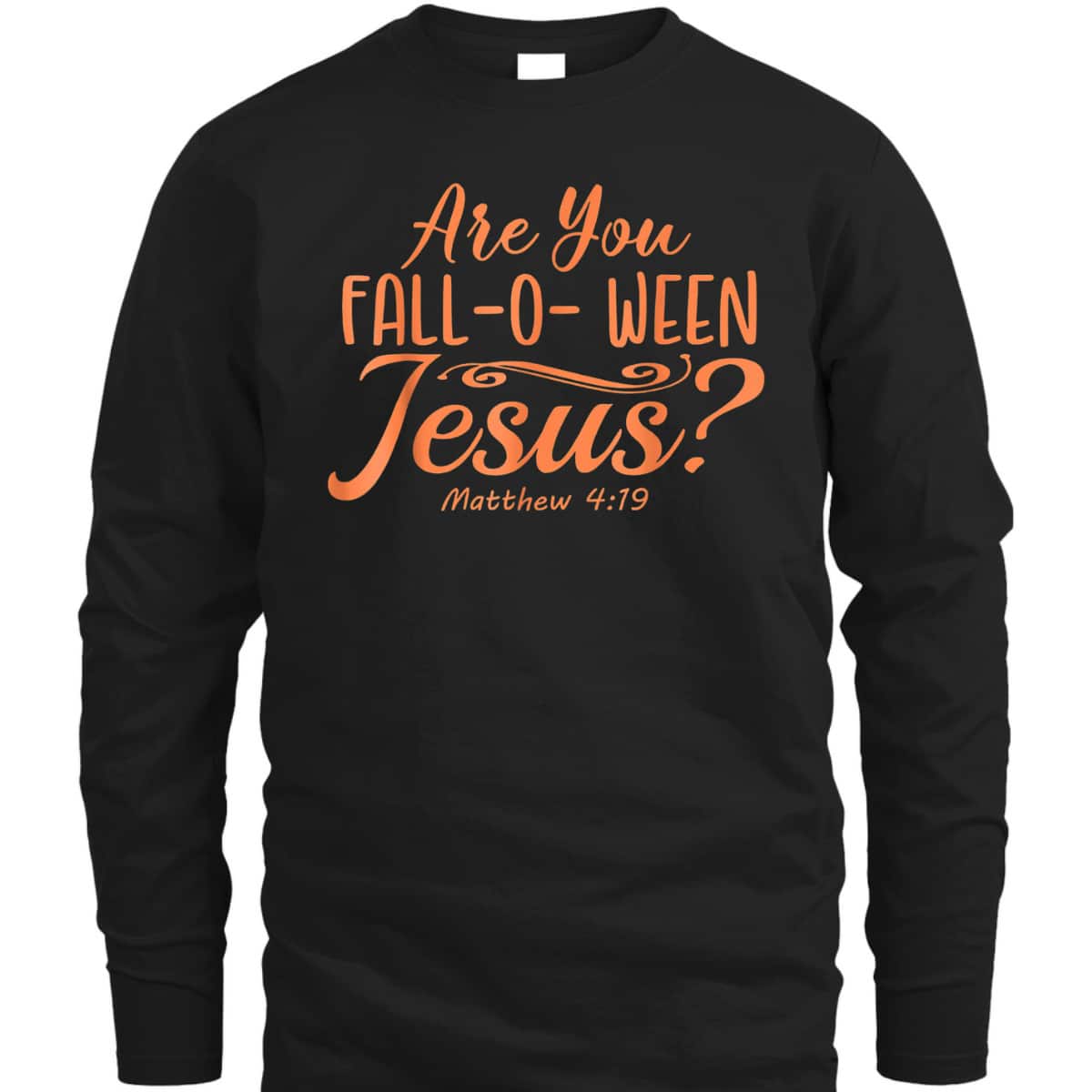 Halloween Are You Fall-o-ween Jesus Matthew Christian Bible Verse T-Shirt Halloween Are You Fall-o-ween Jesus Matthew Christian Bible Verse T-Shirt