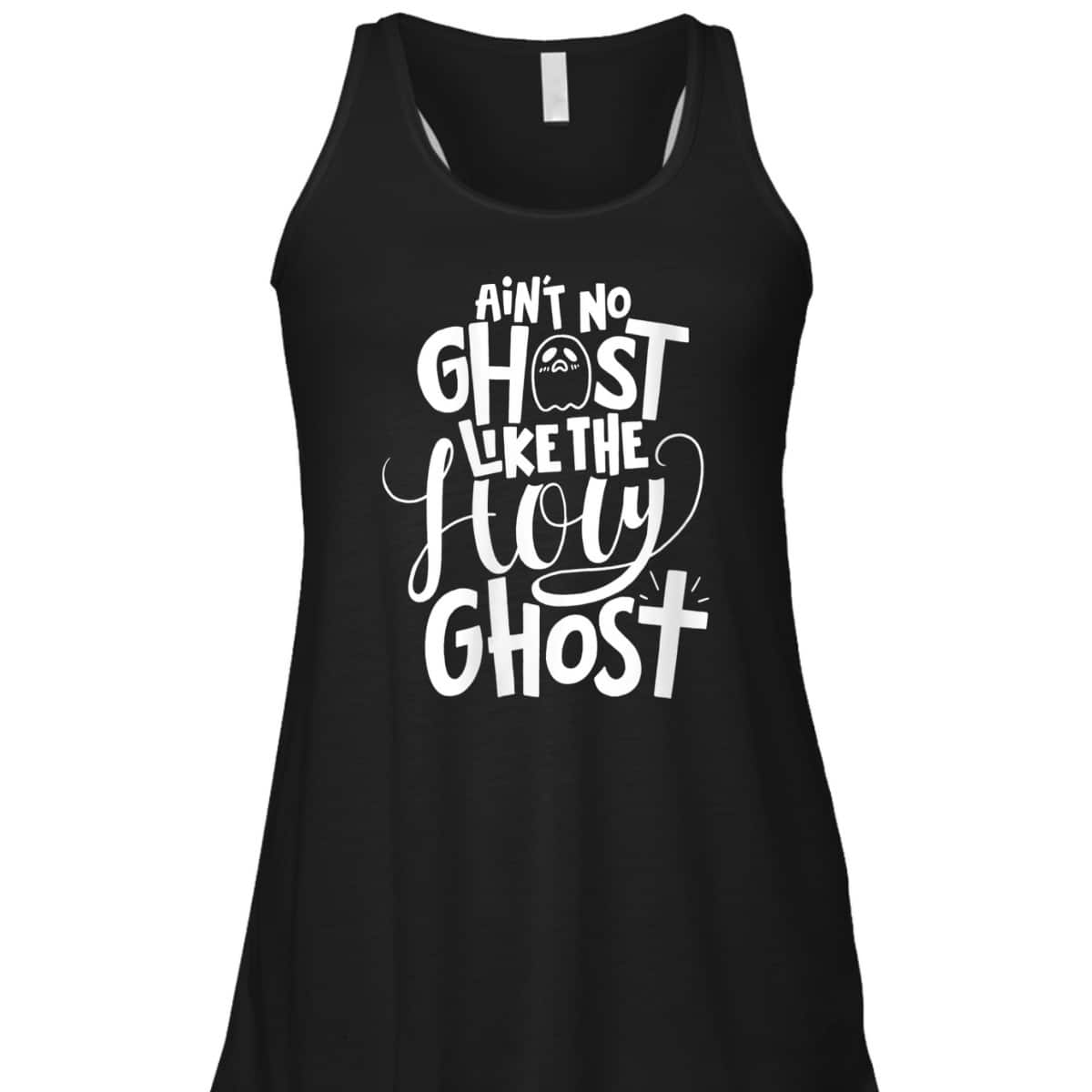 Ain't No Ghost Like The Holy Ghost Christian Halloween T-Shirt Ain't No Ghost Like The Holy Ghost Christian Halloween T-Shirt