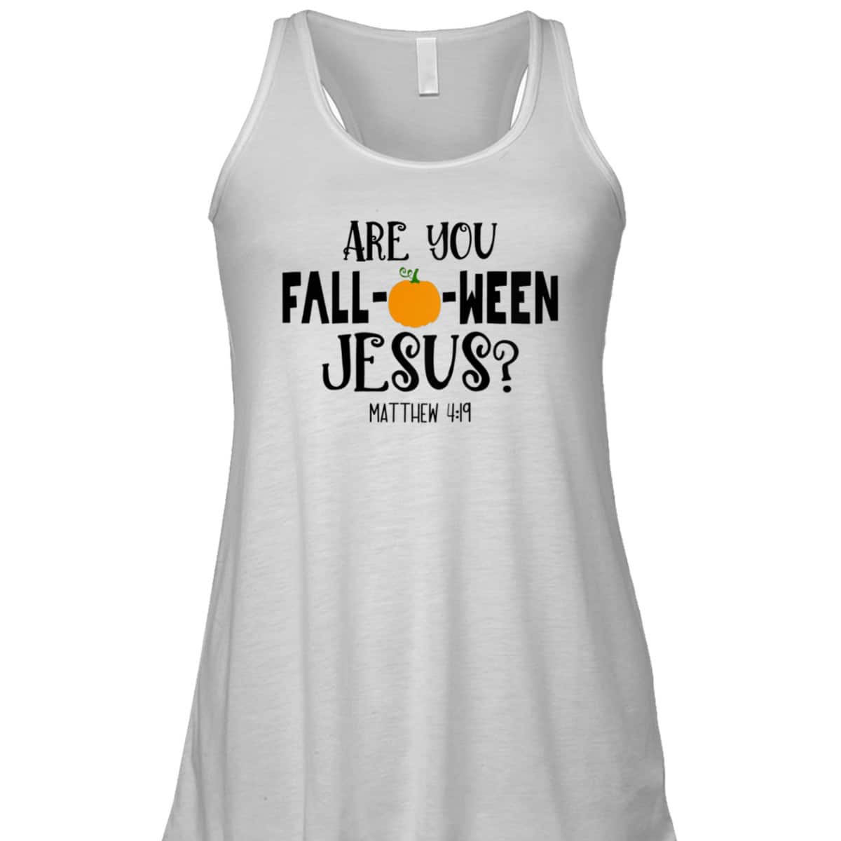 Are You Fall-O-Ween Jesus Halloween Christian Pumpkin Matthew 4:!9 T-Shirt Are You Fall-O-Ween Jesus Halloween Christian Pumpkin Matthew 4:!9 T-Shirt