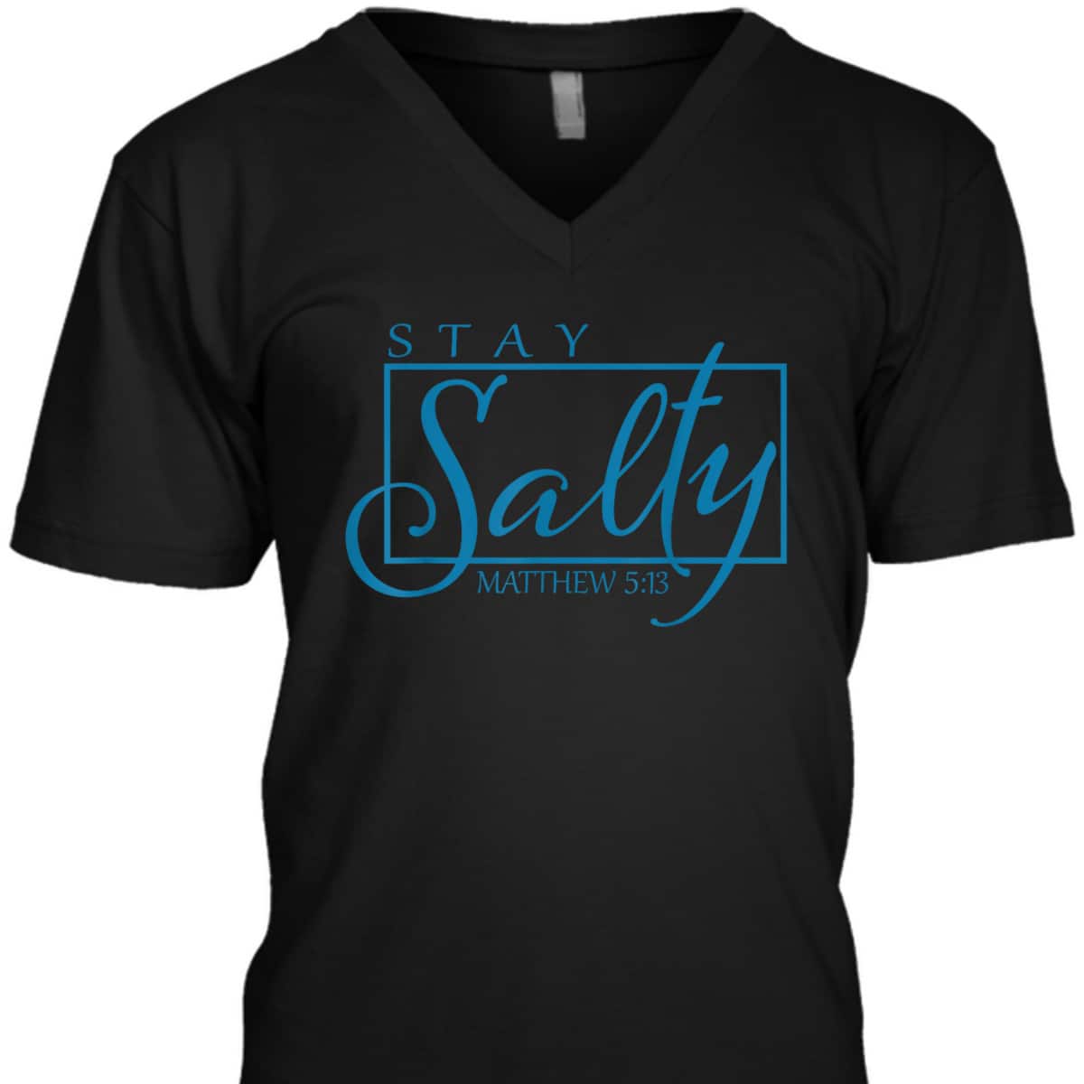 Stay Christian Salty Faith Matthew 5:13 Bible Verse T-Shirt Stay Christian Salty Faith Matthew 5:13 Bible Verse T-Shirt