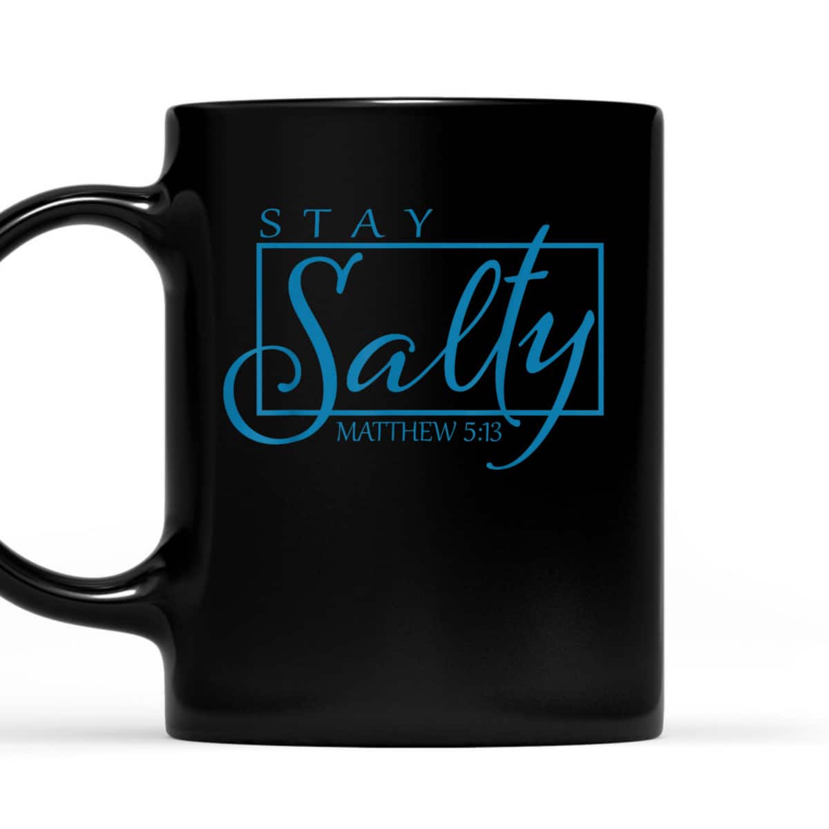 Stay Christian Salty Faith Matthew 5:13 Bible Verse T-Shirt Stay Christian Salty Faith Matthew 5:13 Bible Verse T-Shirt
