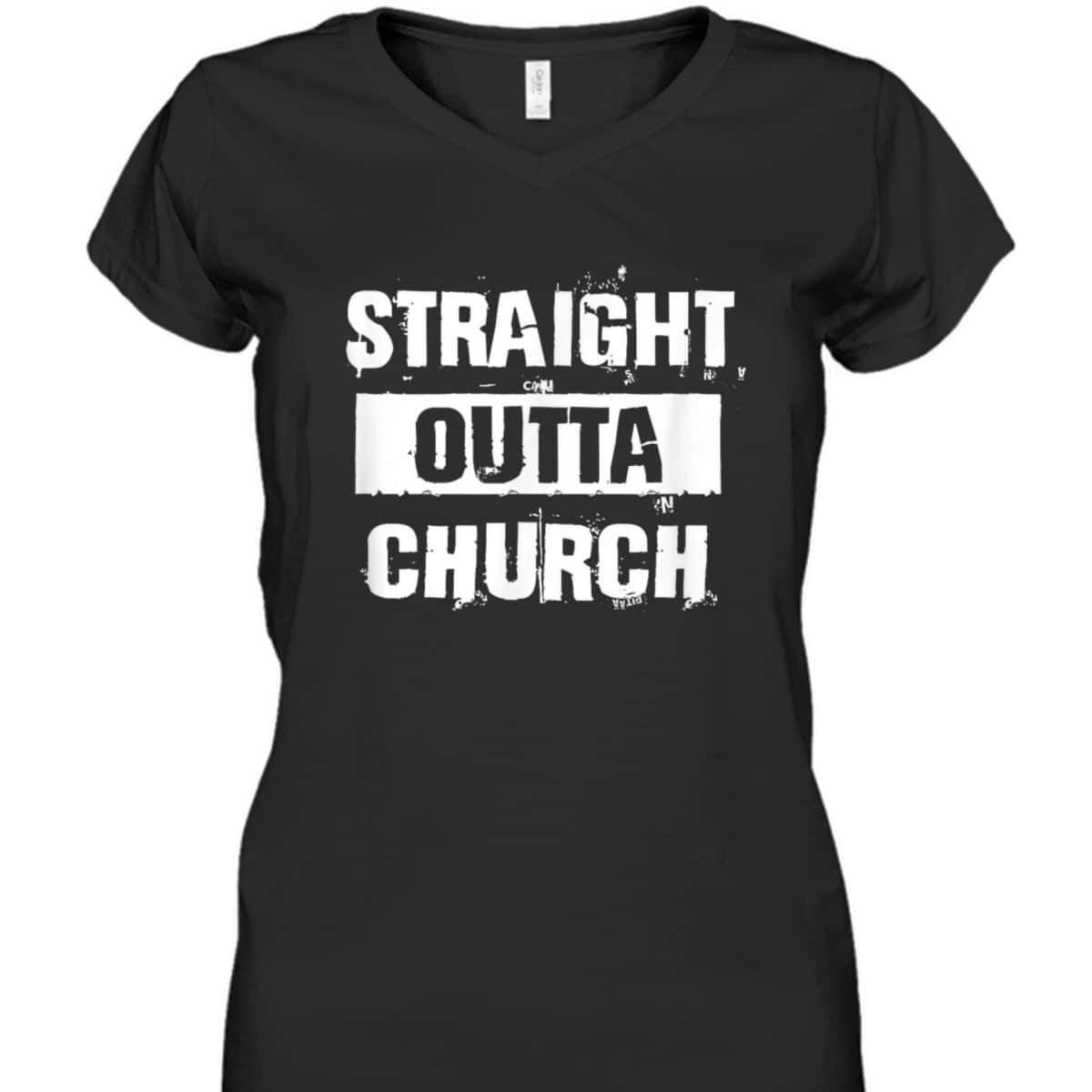 Straight Outta Church Christian Funny T-Shirt Straight Outta Church Christian Funny T-Shirt
