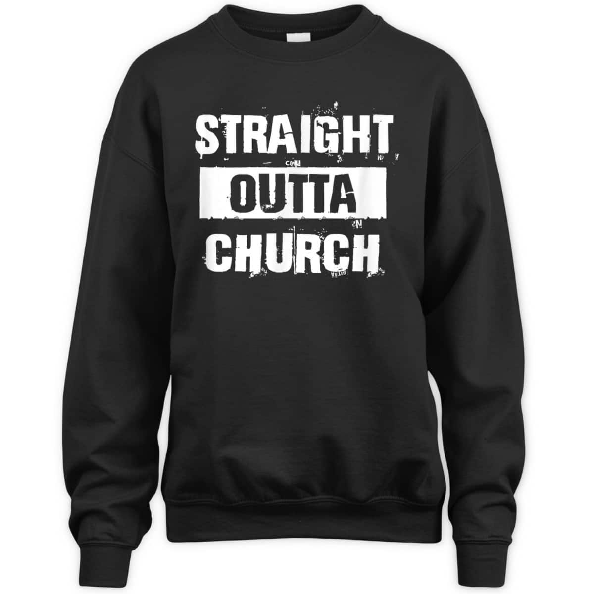 Straight Outta Church Christian Funny T-Shirt Straight Outta Church Christian Funny T-Shirt