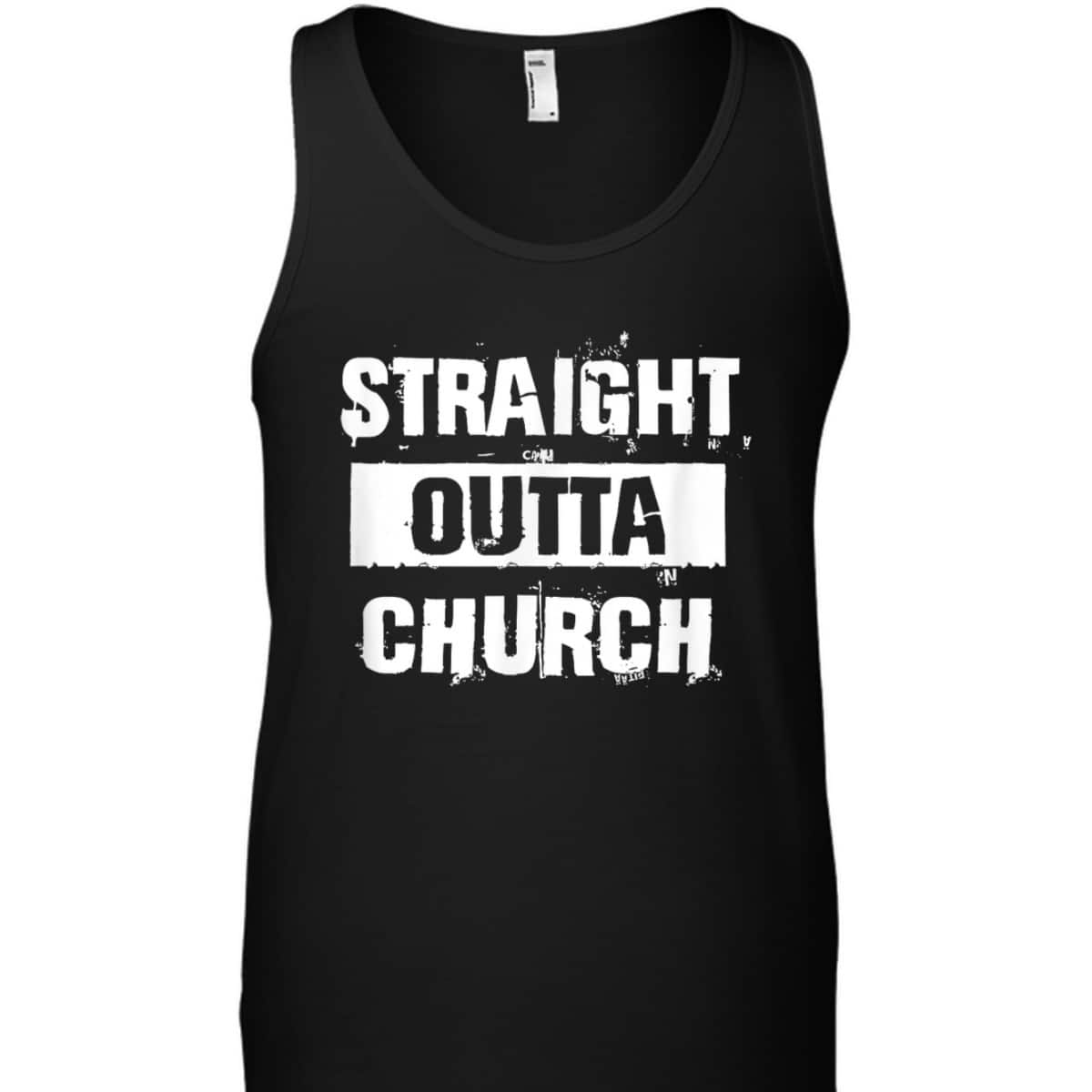 Straight Outta Church Christian Funny T-Shirt Straight Outta Church Christian Funny T-Shirt