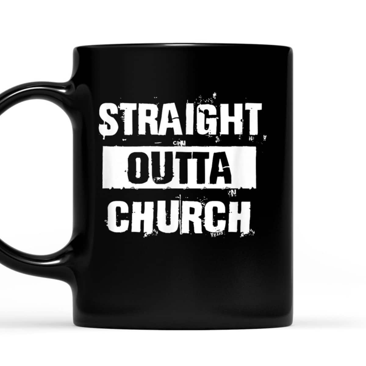 Straight Outta Church Christian Funny T-Shirt Straight Outta Church Christian Funny T-Shirt