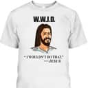 WWJD Jesus Bible Quote Funny Christian T-Shirt WWJD Jesus Bible Quote Funny Christian T-Shirt