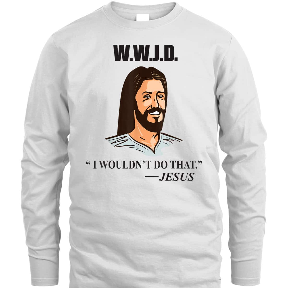 WWJD Jesus Bible Quote Funny Christian T-Shirt WWJD Jesus Bible Quote Funny Christian T-Shirt