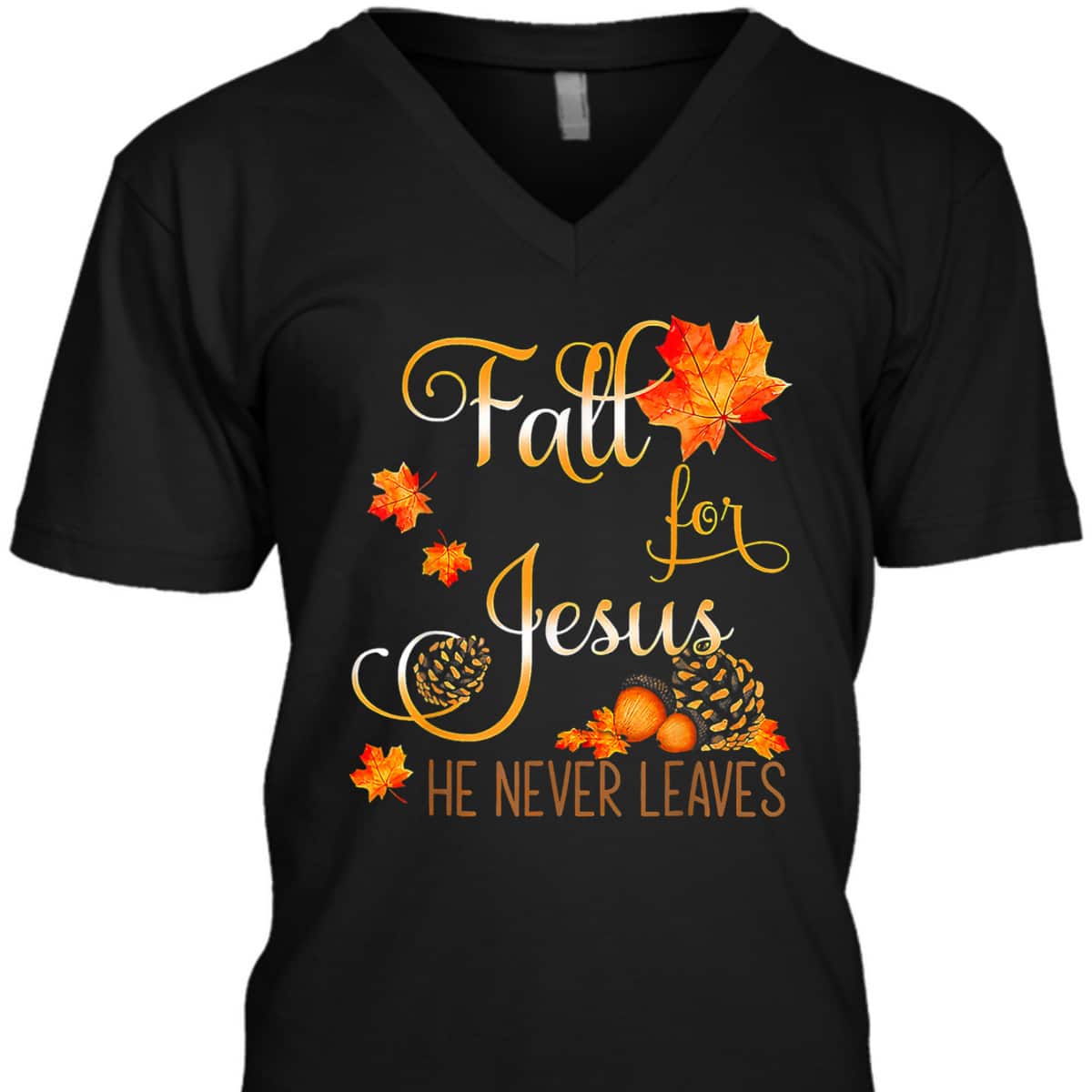 Autumn Fall Jesus He Never Leaves Autumn Christian Prayers Thanksgiving Halloween T-Shirt Autumn Fall Jesus He Never Leaves Autumn Christian Prayers Thanksgiving Halloween T-Shirt