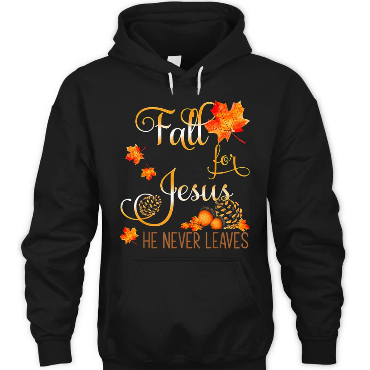Autumn Fall Jesus He Never Leaves Autumn Christian Prayers Thanksgiving Halloween T-Shirt Autumn Fall Jesus He Never Leaves Autumn Christian Prayers Thanksgiving Halloween T-Shirt