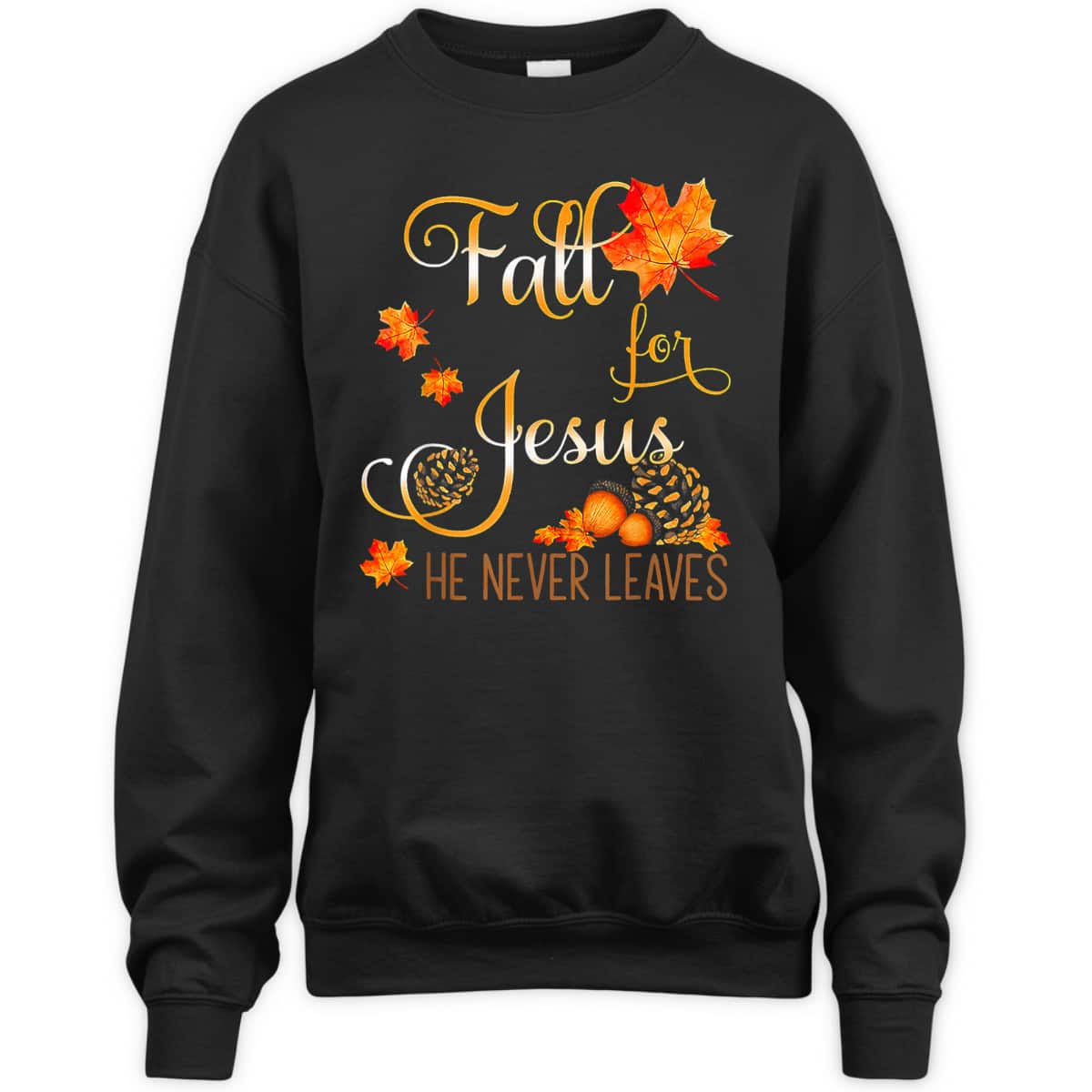 Autumn Fall Jesus He Never Leaves Autumn Christian Prayers Thanksgiving Halloween T-Shirt Autumn Fall Jesus He Never Leaves Autumn Christian Prayers Thanksgiving Halloween T-Shirt