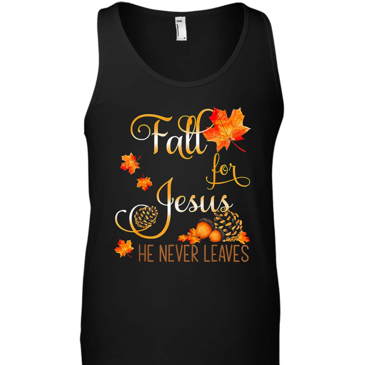 Autumn Fall Jesus He Never Leaves Autumn Christian Prayers Thanksgiving Halloween T-Shirt Autumn Fall Jesus He Never Leaves Autumn Christian Prayers Thanksgiving Halloween T-Shirt