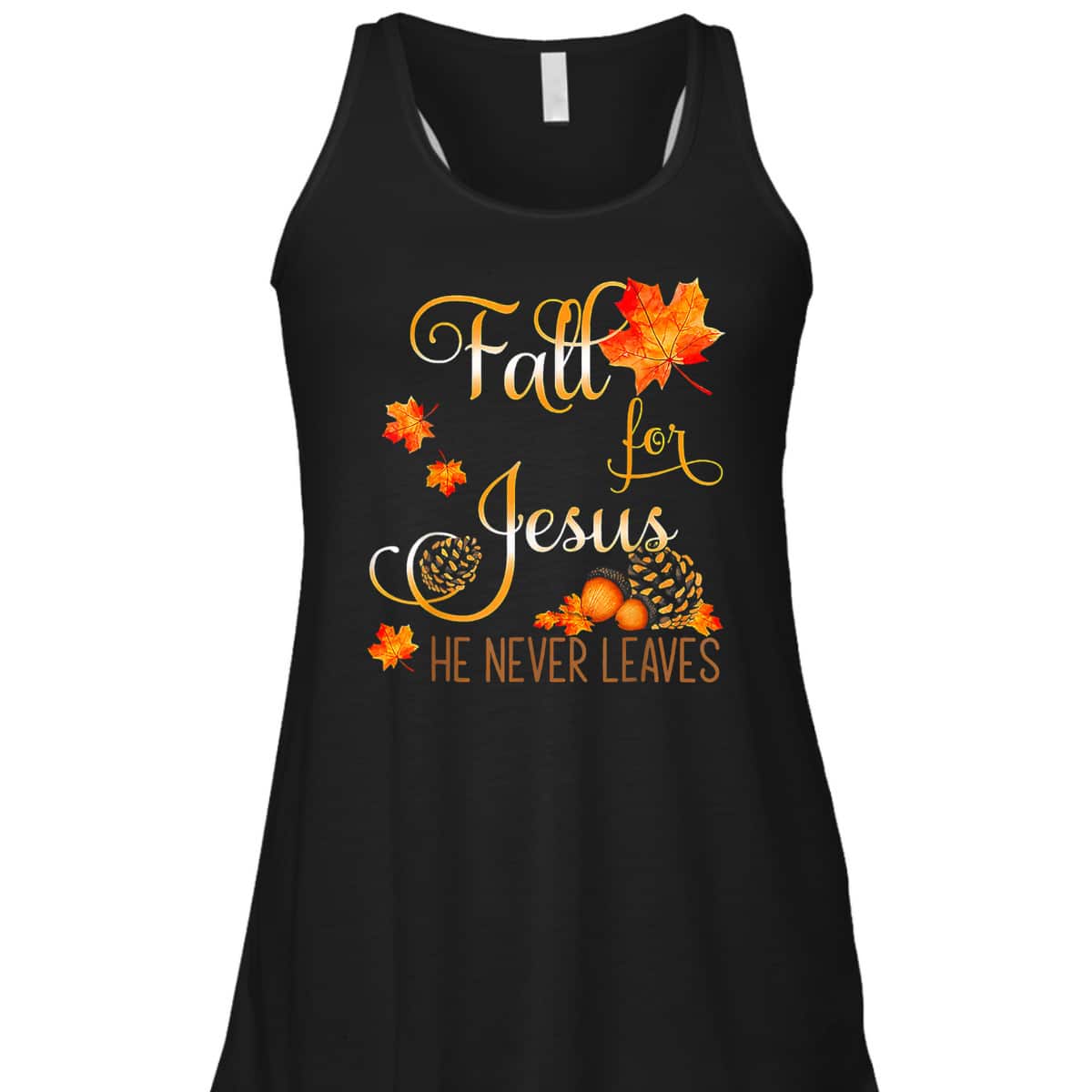 Autumn Fall Jesus He Never Leaves Autumn Christian Prayers Thanksgiving Halloween T-Shirt Autumn Fall Jesus He Never Leaves Autumn Christian Prayers Thanksgiving Halloween T-Shirt