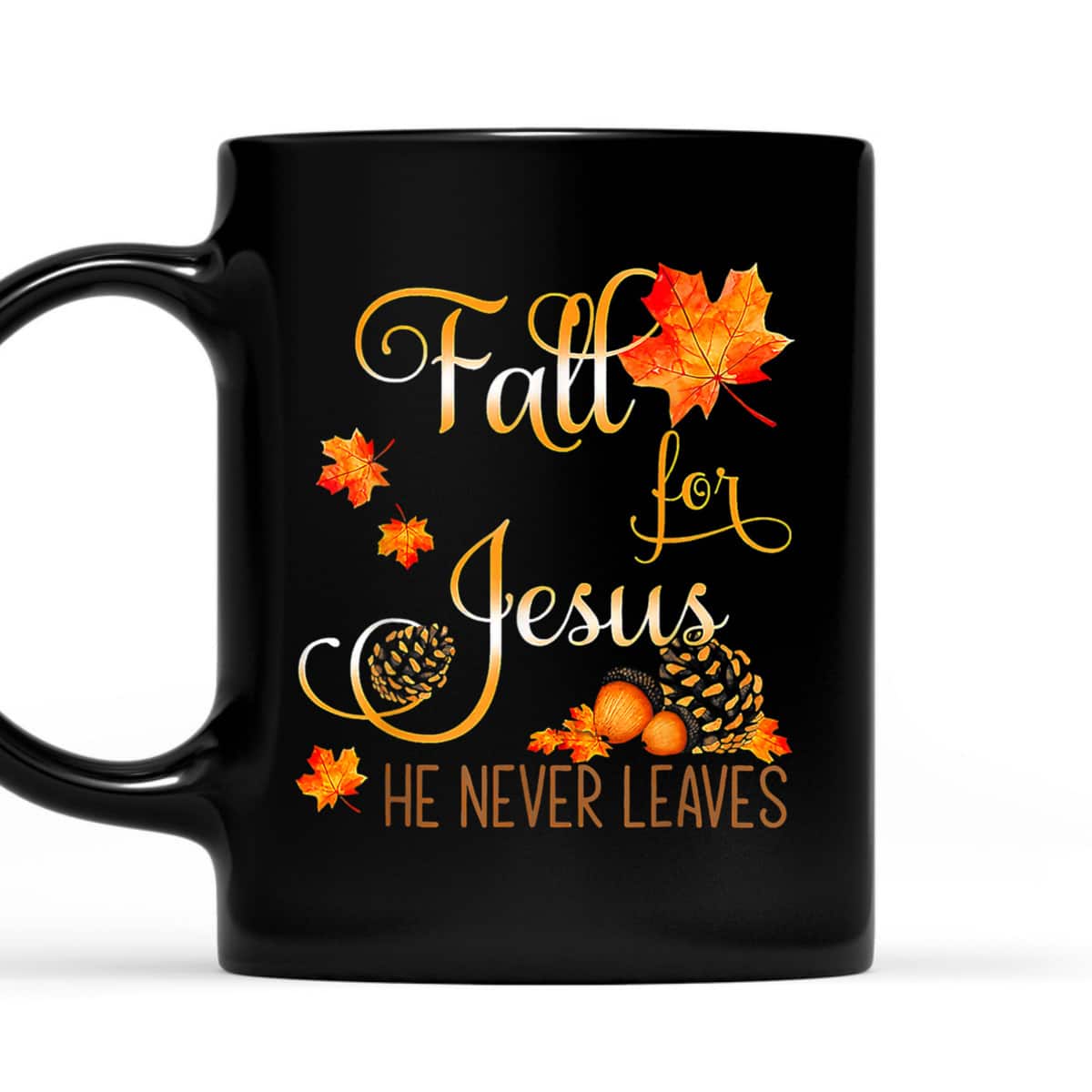 Autumn Fall Jesus He Never Leaves Autumn Christian Prayers Thanksgiving Halloween T-Shirt Autumn Fall Jesus He Never Leaves Autumn Christian Prayers Thanksgiving Halloween T-Shirt