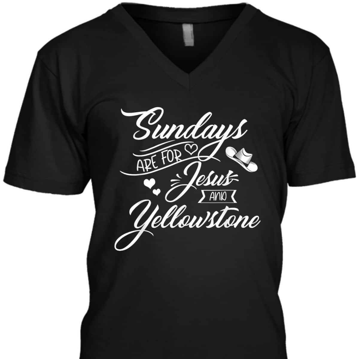 Sundays Are For Jesus And Yellowstone Christian Funny Quote T-Shirt Sundays Are For Jesus And Yellowstone Christian Funny Quote T-Shirt