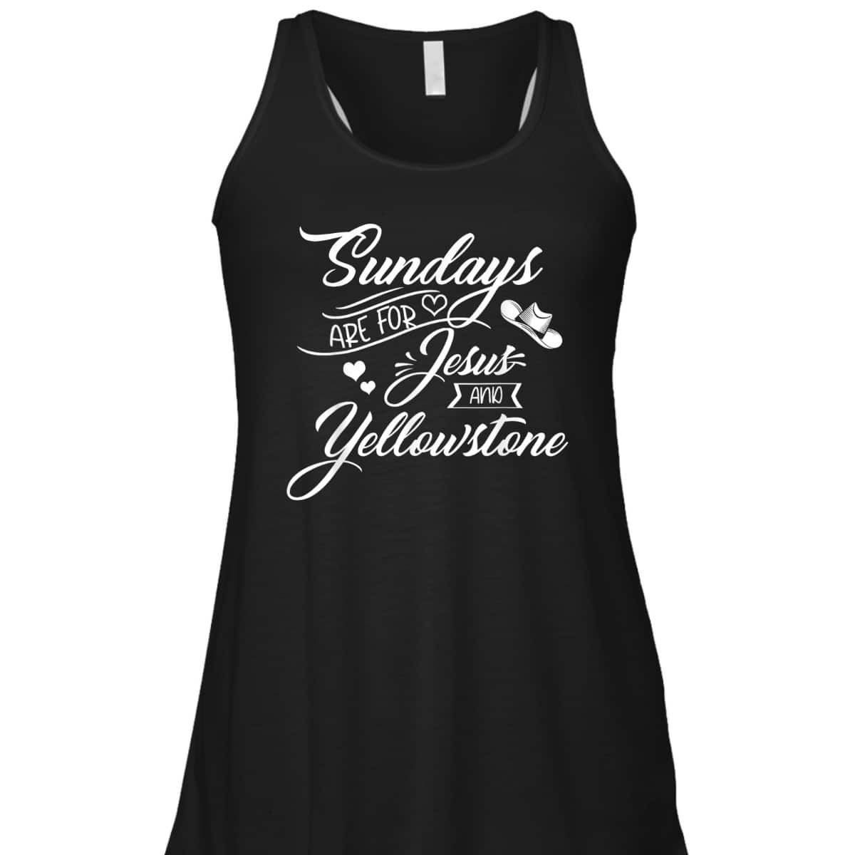 Sundays Are For Jesus And Yellowstone Christian Funny Quote T-Shirt Sundays Are For Jesus And Yellowstone Christian Funny Quote T-Shirt