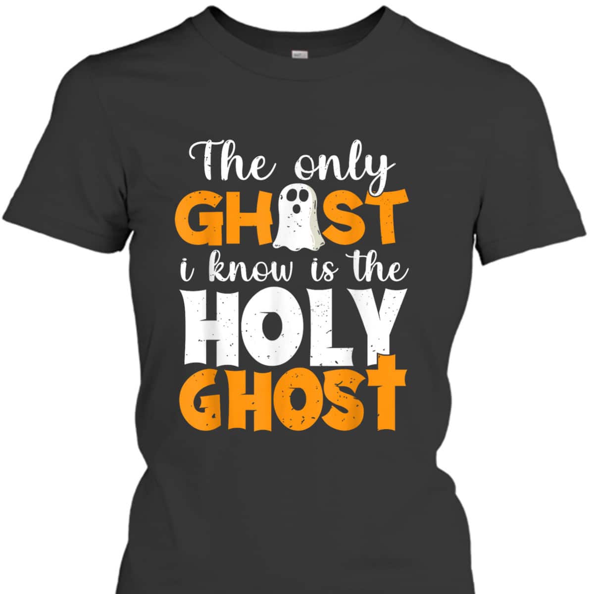 The Only Ghost I Know Is The Holy Ghost Halloween Christian T-Shirt The Only Ghost I Know Is The Holy Ghost Halloween Christian T-Shirt