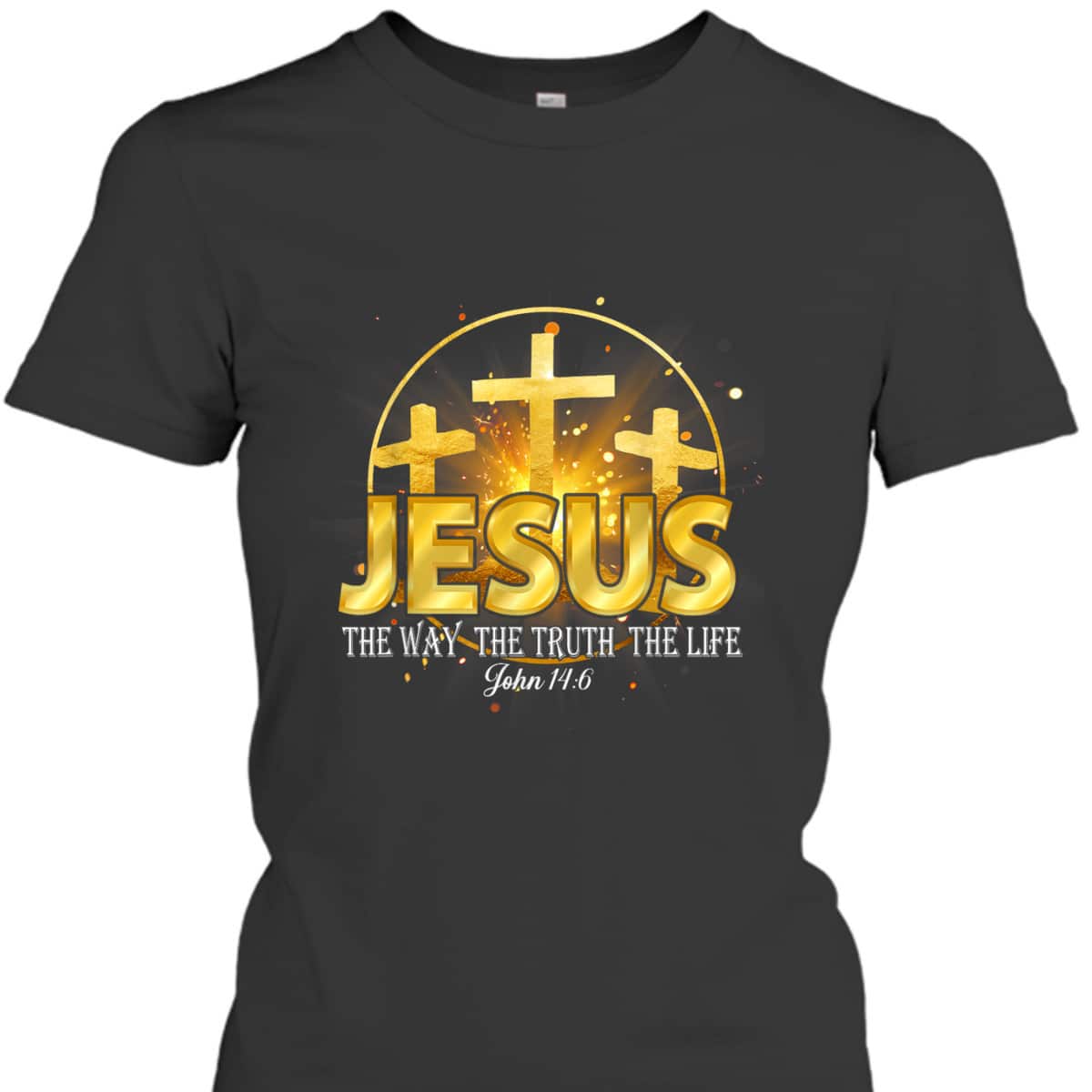 Jesus The Way The Truth The Life Bible Verse John 16:4 Christian T-Shirt