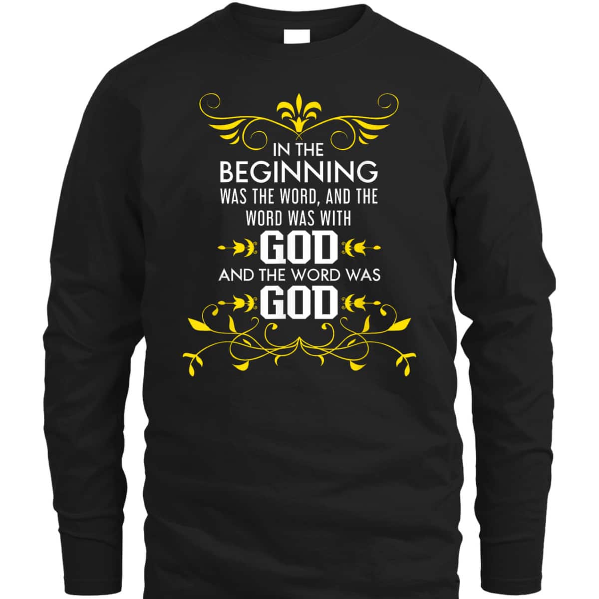 In The Beginning Was The Word And The Word Was With God Bible Verse John 1:1 Bible Verse T-Shirt In The Beginning Was The Word And The Word Was With God Bible Verse John 1:1 Bible Verse T-Shirt