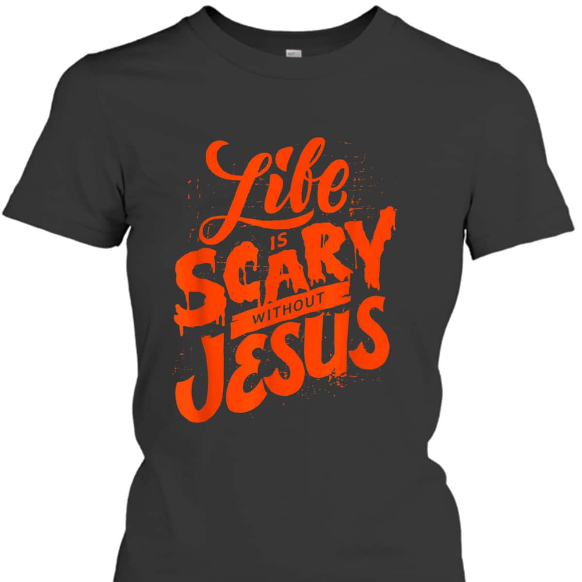 Life Is Scary Without Jesus Christian Faith Halloween T-Shirt