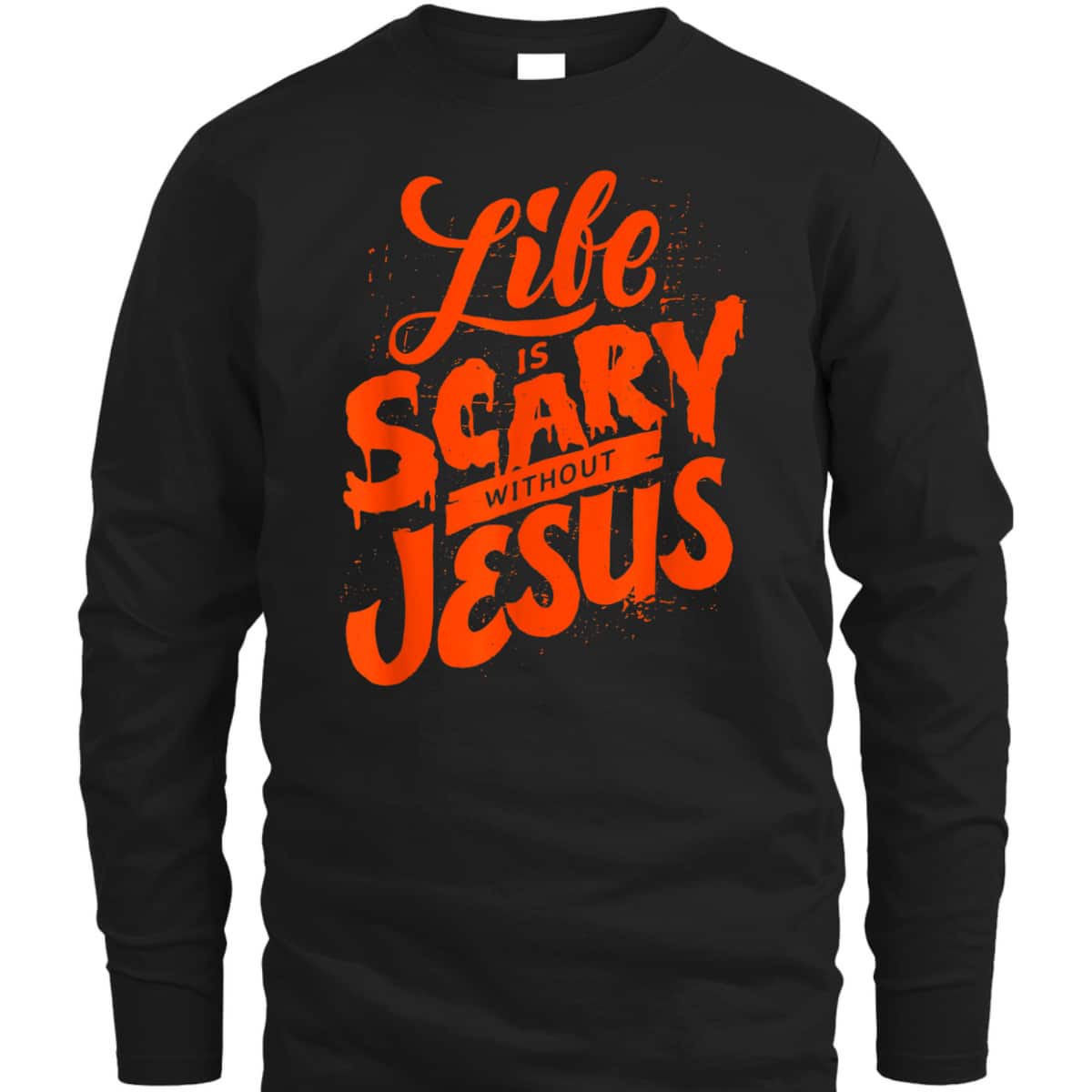 Life Is Scary Without Jesus Christian Faith Halloween T-Shirt