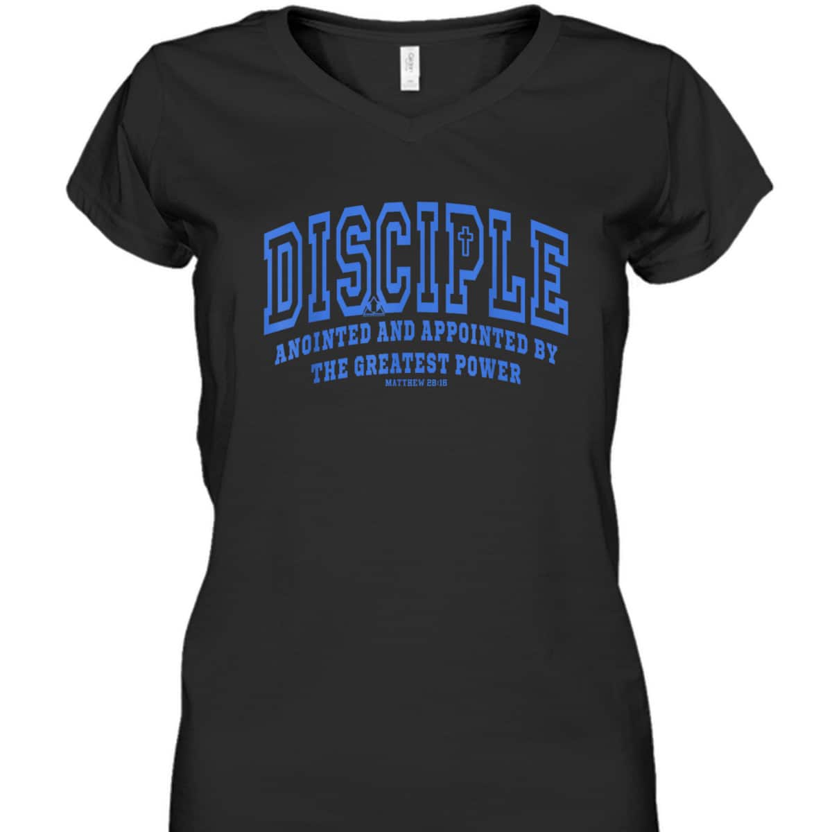 Disciple Anointed And Appointed By the Greatest Power Bible Verse Christia T-Shirt Disciple Anointed And Appointed By the Greatest Power Bible Verse Christia T-Shirt