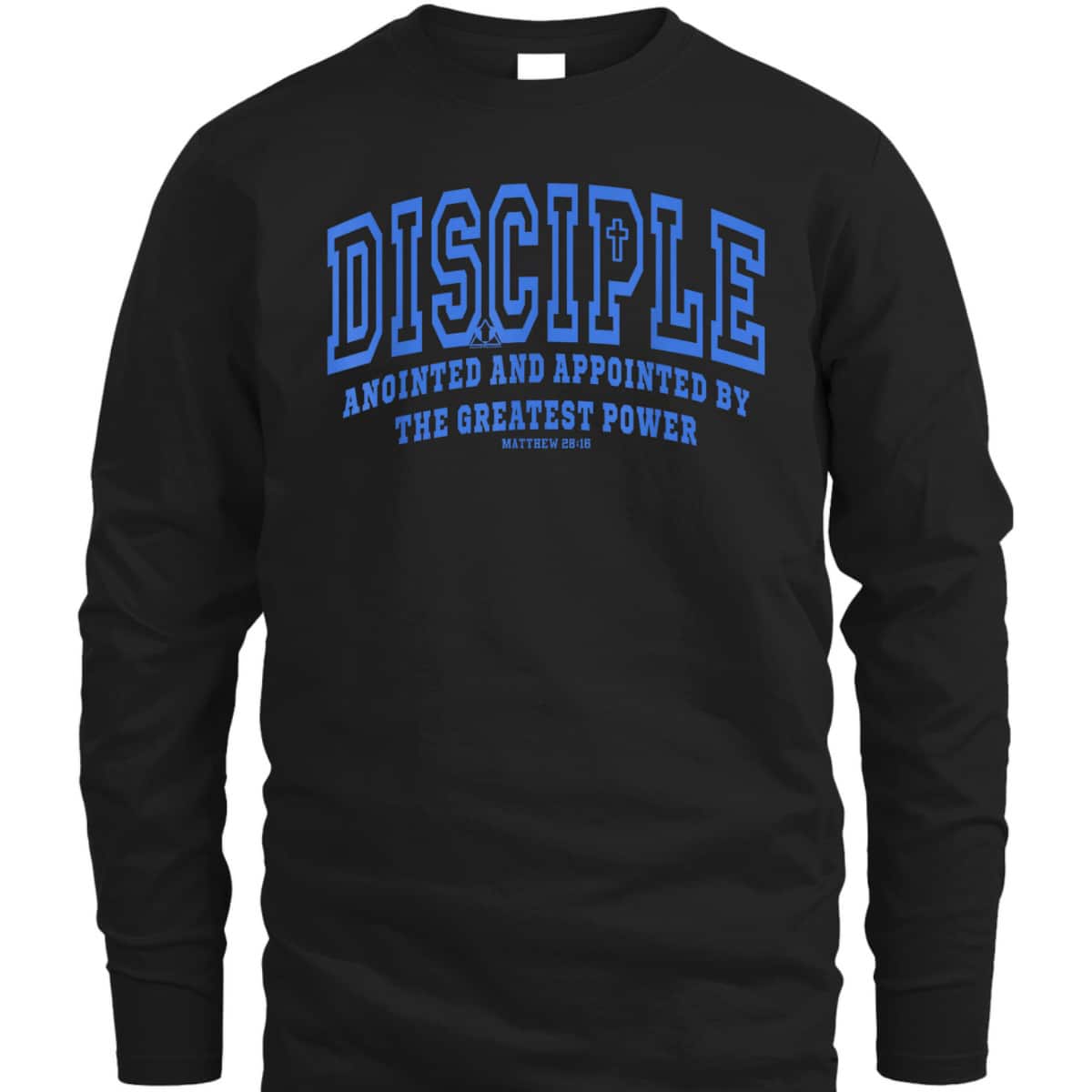 Disciple Anointed And Appointed By the Greatest Power Bible Verse Christia T-Shirt