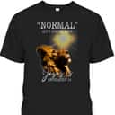 Normal Isn't Coming Back But Jesus Is Lion Bible Verse Cross Christian T-Shirt Normal Isn't Coming Back But Jesus Is Lion Bible Verse Cross Christian T-Shirt