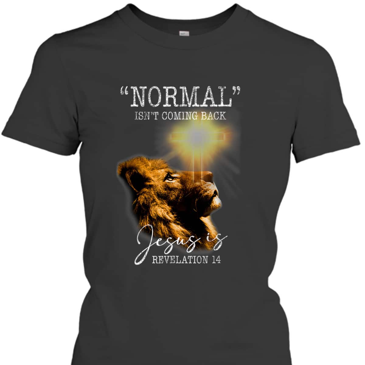 Normal Isn't Coming Back But Jesus Is Lion Bible Verse Cross Christian T-Shirt