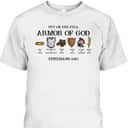 Put On The Full Armor Of God Belt Of Truth Bible Verse Ephesians 6:10 T-Shirt Put On The Full Armor Of God Belt Of Truth Bible Verse Ephesians 6:10 T-Shirt
