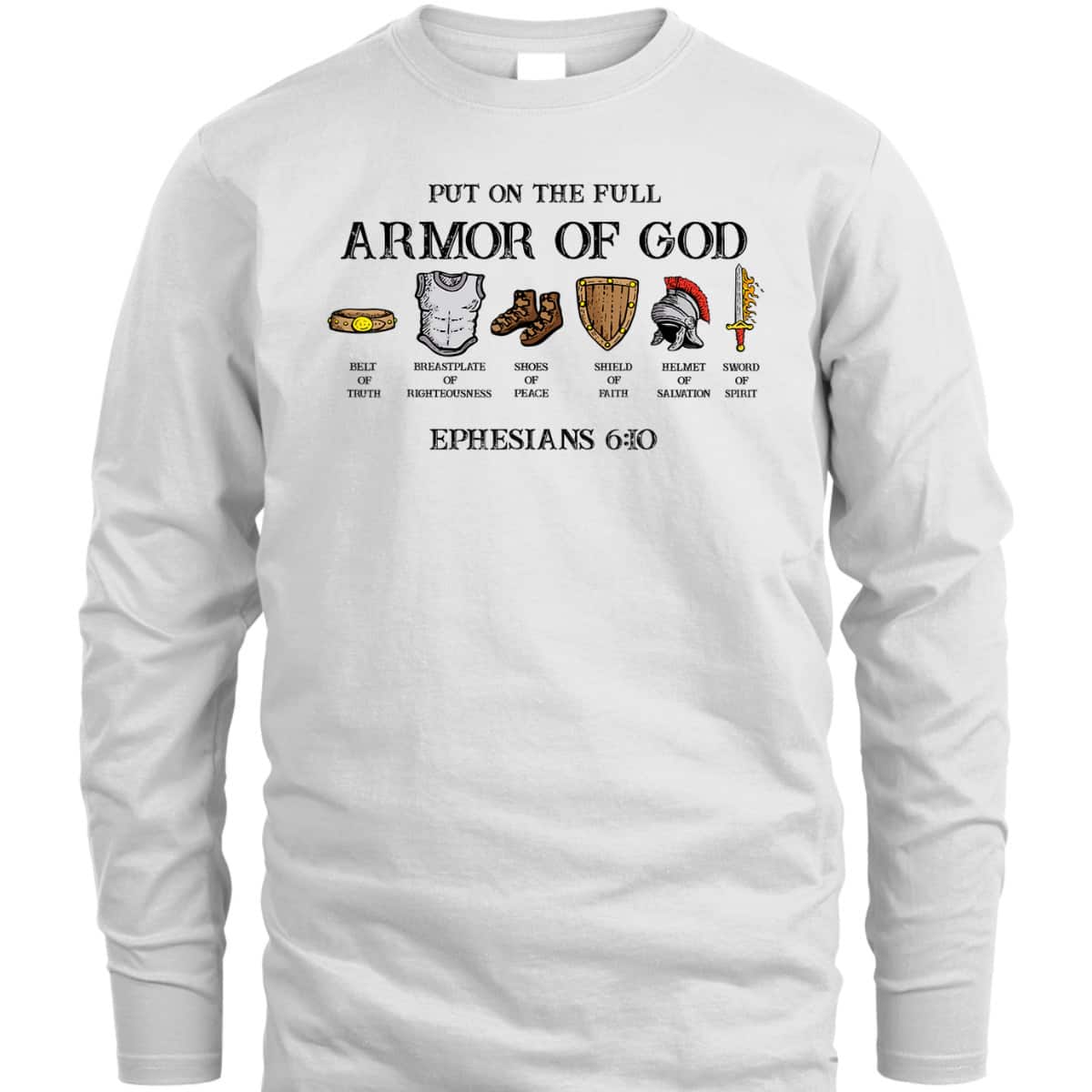 Put On The Full Armor Of God Belt Of Truth Bible Verse Ephesians 6:10 T-Shirt Put On The Full Armor Of God Belt Of Truth Bible Verse Ephesians 6:10 T-Shirt