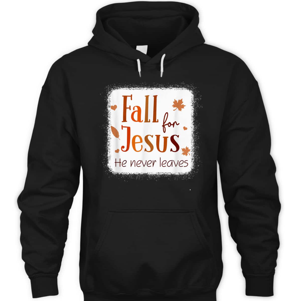 Christian T-Shirt Fall For Jesus He Never Leaves Autumn Thanksgiving Halloween Christian T-Shirt Fall For Jesus He Never Leaves Autumn Thanksgiving Halloween