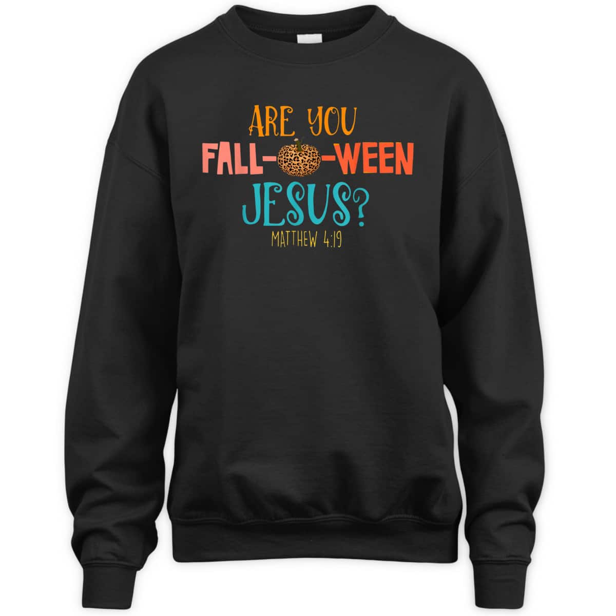 Are You Fall-O-Ween Jesus Matthew 4:19 Christian Halloween T-Shirt Are You Fall-O-Ween Jesus Matthew 4:19 Christian Halloween T-Shirt