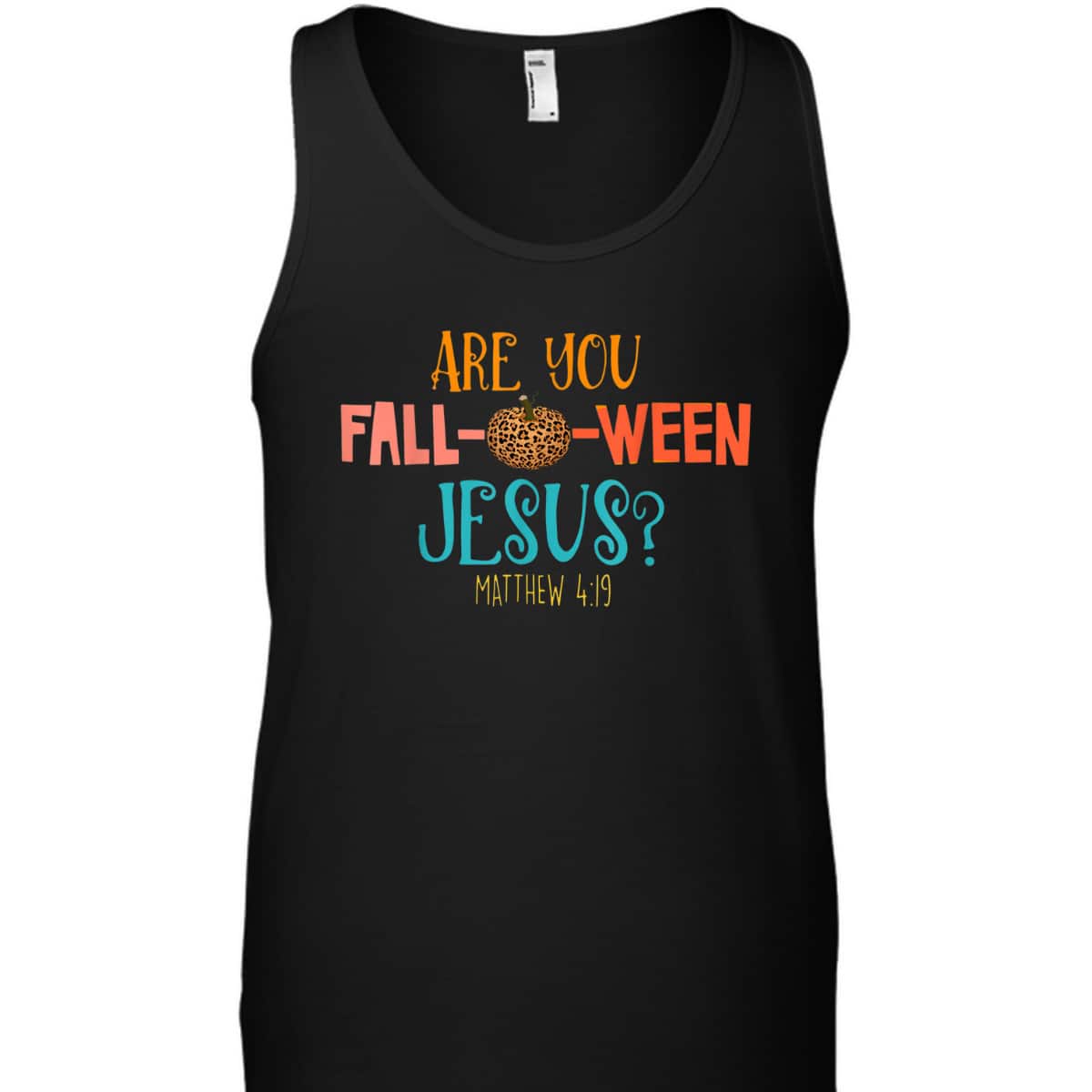 Are You Fall-O-Ween Jesus Matthew 4:19 Christian Halloween T-Shirt Are You Fall-O-Ween Jesus Matthew 4:19 Christian Halloween T-Shirt
