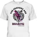 The Heaven Are Roaring Bible Verse Christian The Praise Of His Glory T-Shirt The Heaven Are Roaring Bible Verse Christian The Praise Of His Glory T-Shirt