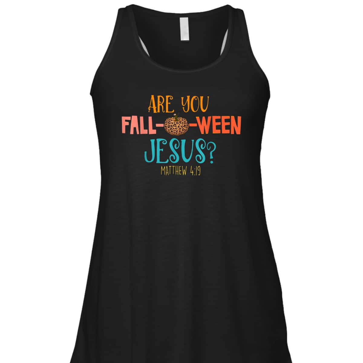 Are You Fall-O-Ween Jesus Matthew 4:19 Christian Halloween T-Shirt
