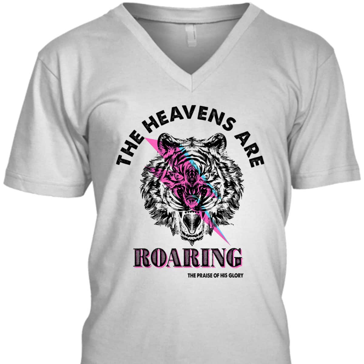 The Heaven Are Roaring Bible Verse Christian The Praise Of His Glory T-Shirt