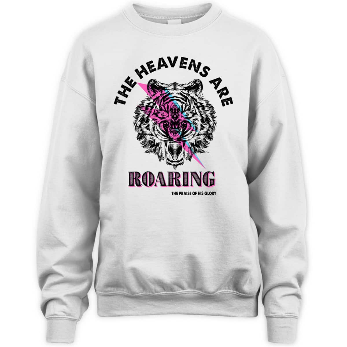 The Heaven Are Roaring Bible Verse Christian The Praise Of His Glory T-Shirt The Heaven Are Roaring Bible Verse Christian The Praise Of His Glory T-Shirt