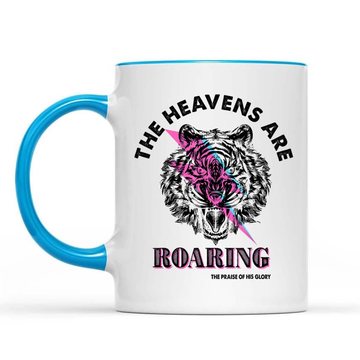 The Heaven Are Roaring Bible Verse Christian The Praise Of His Glory T-Shirt The Heaven Are Roaring Bible Verse Christian The Praise Of His Glory T-Shirt