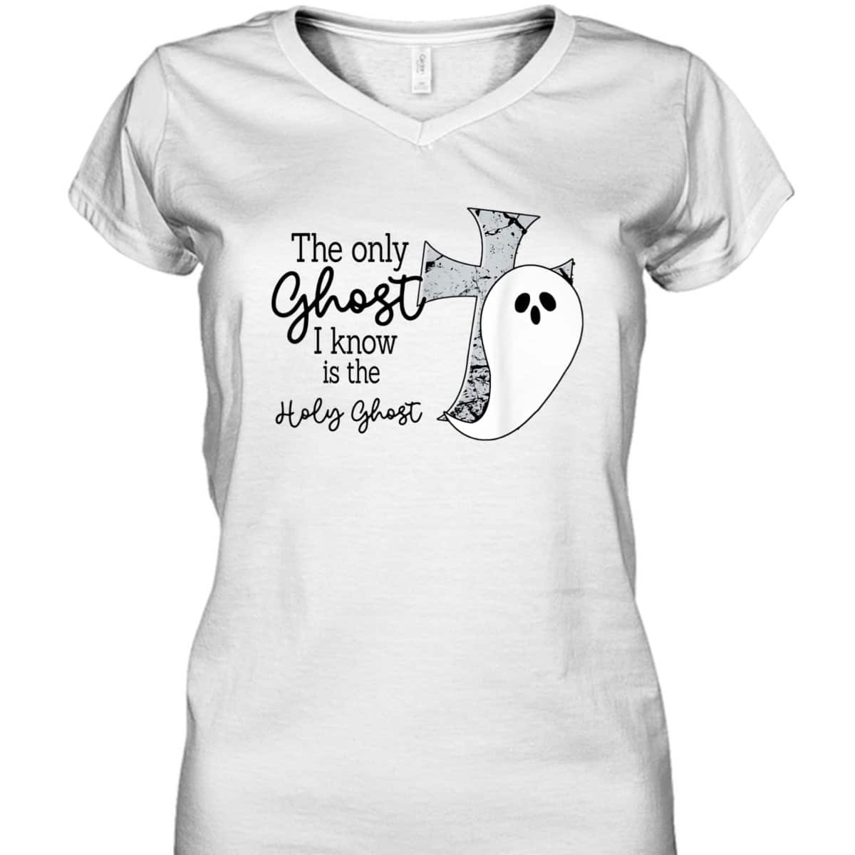 Halloween T-Shirt Christian The Only Ghost I Know Is The Holy Ghost Halloween T-Shirt Christian The Only Ghost I Know Is The Holy Ghost