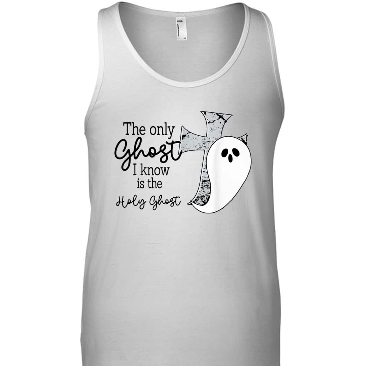 Halloween T-Shirt Christian The Only Ghost I Know Is The Holy Ghost Halloween T-Shirt Christian The Only Ghost I Know Is The Holy Ghost