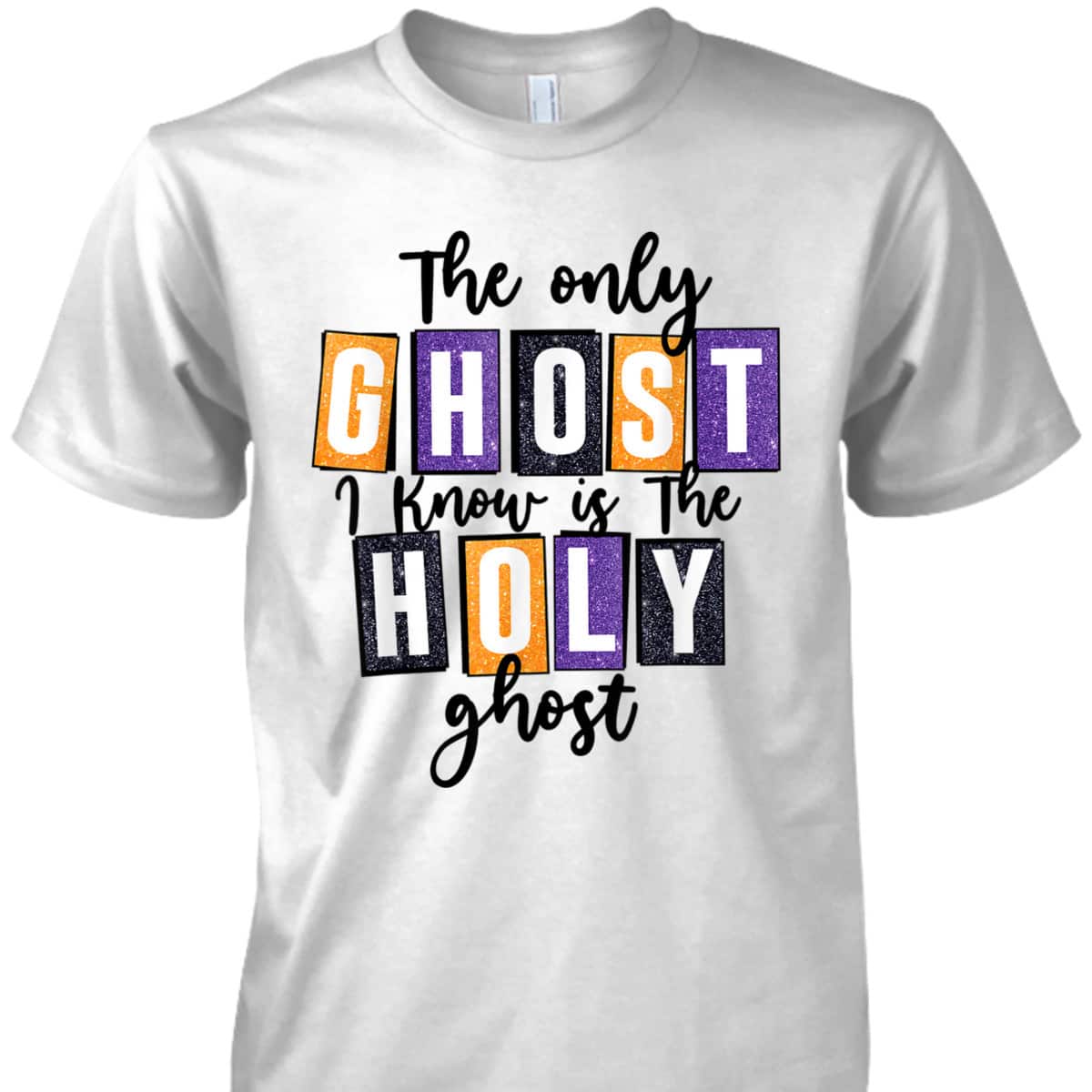 Christian The Only Ghost I Know Is The Holy Ghost Halloween T-Shirt Christian The Only Ghost I Know Is The Holy Ghost Halloween T-Shirt